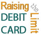 Raise Your Debit Card Limit. Click Here